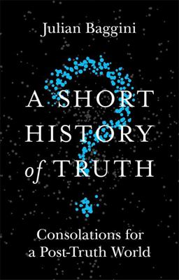 A Short History of Truth A Short History of Truth