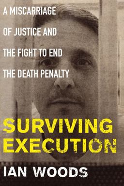 Surviving Execution A Miscarriage of Justice and the Fight to End the Death Penalty  9781786491862 Front Cover