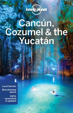 Cancun Cozumel and the Yucatan 7 New Due July 7th 9781786570178 Front Cover