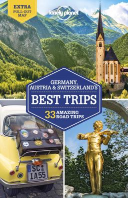 Lonely Planet Germany, Austria and Switzerland's Best Trips 2