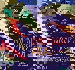 Dinosaur Atlas Amazing Facts, Fold-Out Maps and Life-Size Fossils  9781786577184 Front Cover