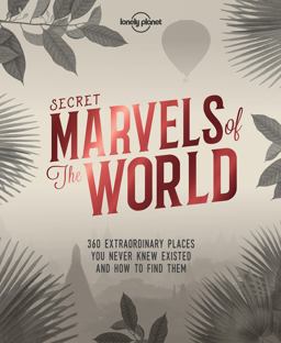 Lonely Planet Secret Marvels of the World 1