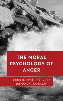 The Moral Psychology of Anger The Moral Psychology of Anger