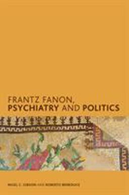 Frantz Fanon, Psychiatry and Politics  9781786600943 Front Cover