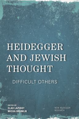 Heidegger and Jewish Thought Difficult Others  9781786604712 Front Cover