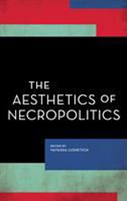 Aesthetics of Necropolitics  9781786606853 Front Cover