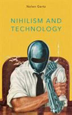 Nihilism and Technology  9781786607034 Front Cover