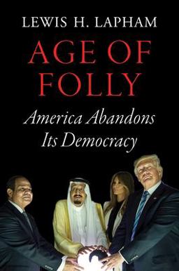 Age of Folly America Abandons Its Democracy  9781786630445 Front Cover
