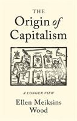 Origin of Capitalism A Longer View  9781786630681 Front Cover