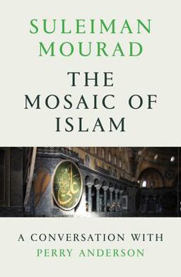 Mosaic of Islam A Conversation with Perry Anderson  9781786632128 Front Cover