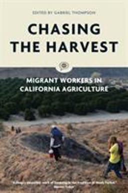 Chasing the Harvest Migrant Workers in California Agriculture  9781786632210 Front Cover