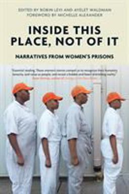 Inside This Place, Not of It Narratives from Women's Prisons  9781786632289 Front Cover