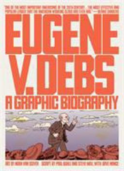Eugene V. Debs A Graphic Biography  9781786636874 Front Cover