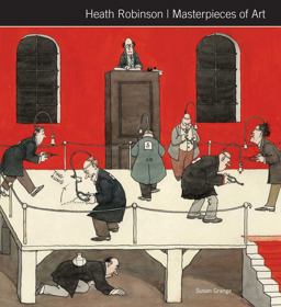 Heath Robinson Masterpieces of Art  9781786645418 Front Cover