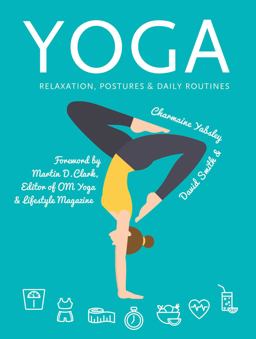 Yoga Relaxation, Postures, Daily Routines  9781786645609 Front Cover