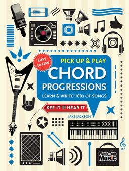 Chord Progressions (Pick up and Play) Learn and Write 100s of Songs  9781786647801 Front Cover