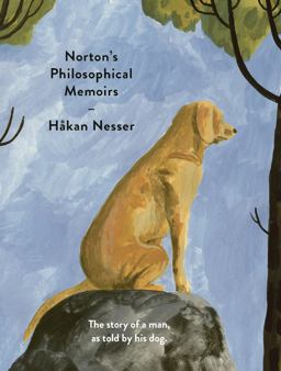 Norton's Philosophical Memoirs The Story of a Man As Told by His Dog  9781786699770 Front Cover