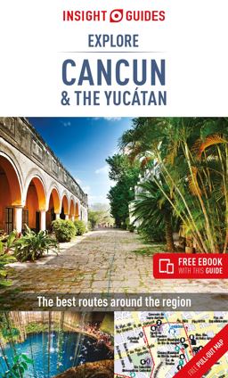 Insight Guides Explore Cancun and the Yucatan (Travel Guide with Free EBook) 2nd 9781786717993 Front Cover
