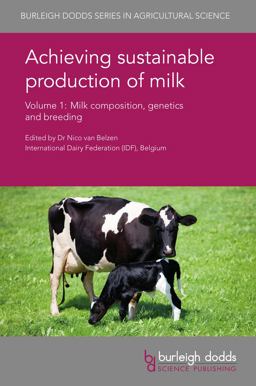 Achieving Sustainable Production of Milk Volume 1 Milk Composition, Genetics and Breeding  9781786760449 Front Cover