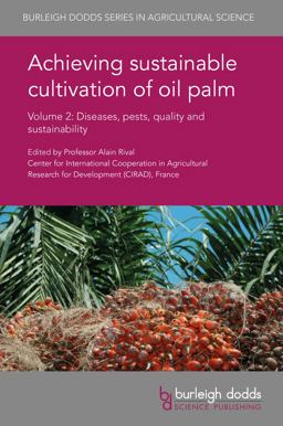 Achieving Sustainable Cultivation of Oil Palm Volume 2 Diseases, Pests, Quality and Sustainability  9781786761088 Front Cover
