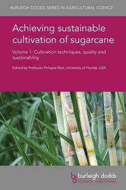Achieving Sustainable Cultivation of Sugarcane Volume 1 Cultivation Techniques, Quality and Sustainability 2017 9781786761446 Front Cover