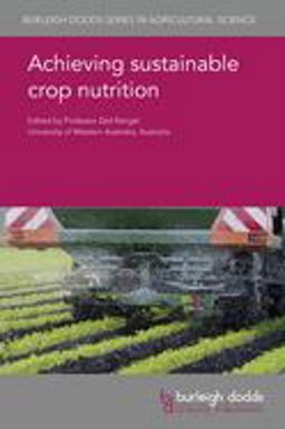 Achieving Sustainable Crop Nutrition Achieving Sustainable Crop Nutrition