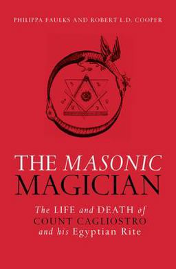 Masonic Magician The Life and Death of Count Cagliostro and His Egyptian Rite  9781786780133 Front Cover