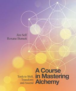 Course in Mastering Alchemy Tools to Shift, Transform and Ascend  9781786780140 Front Cover