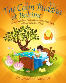 Calm Buddha at Bedtime Tales of Wisdom, Compassion and Mindfulness to Read with Your Child  9781786780805 Front Cover
