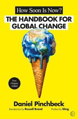 How Soon Is Now? A Handbook for Global Change  9781786780867 Front Cover