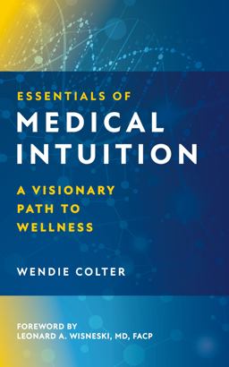Essentials of Medical Intuition A Visionary Path to Wellness  9781786785237 Front Cover
