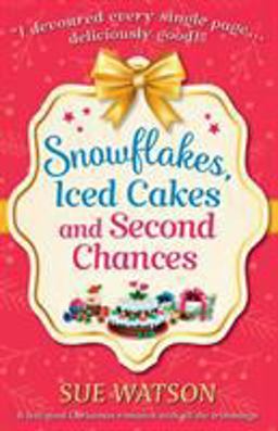 Snowflakes, Iced Cakes and Second Chances