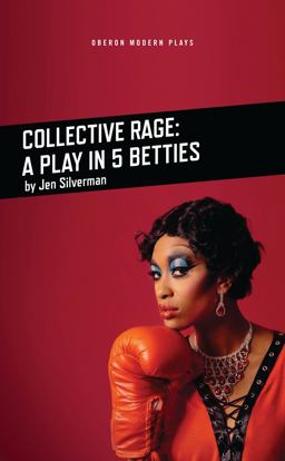 Collective Rage: a Play in Five Betties  9781786824257 Front Cover