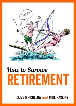 How to Survive Retirement