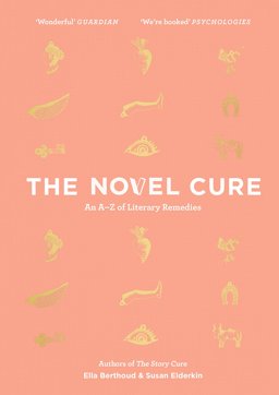 Novel Cure An a to Z of Literary Remedies  9781786891044 Front Cover