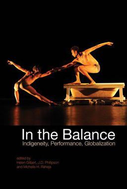 In the Balance Indigeneity, Performance, Globalization  9781786940346 Front Cover