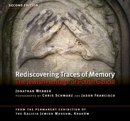 Rediscovering Traces of Memory The Jewish Heritage of Polish Galicia 2nd 9781786940872 Front Cover
