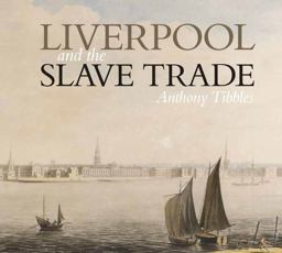 Liverpool and the Slave Trade  9781786941534 Front Cover