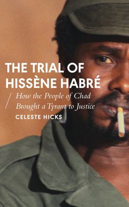 Trial of Hissï¿½ne Habrï¿½ How the People of Chad Brought a Tyrant to Justice  9781786991836 Front Cover