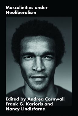 Masculinities under Neoliberalism Masculinities under Neoliberalism