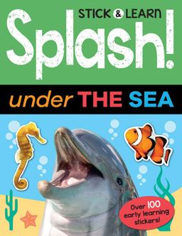 Splash! under the Sea Splash! under the Sea