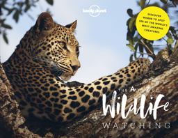 Lonely Planet's a-Z of Wildlife Watching 1 1st Ed
