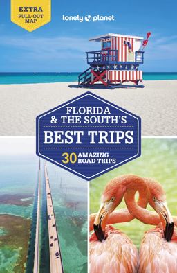 Lonely Planet Florida and the South's Best Trips 4 4th Ed