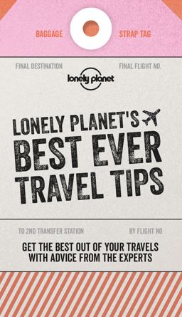 Lonely Planet Lonely Planet's Best Ever Travel Tips 2