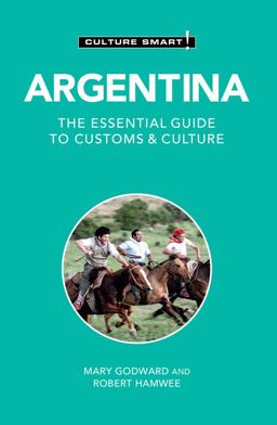 Argentina - Culture Smart! The Essential Guide to Customs and Culture 3rd 9781787023369 Front Cover