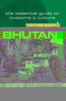 Bhutan - Culture Smart! Bhutan - Culture Smart!