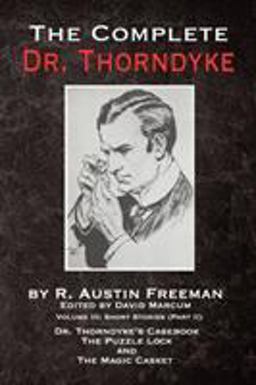 The Complete Dr. Thorndyke - Volume III