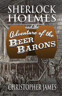 Sherlock Holmes and the Adventure of the Beer Barons 1st 9781787055582 Front Cover