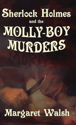 Sherlock Holmes and the Molly Boy Murders Sherlock Holmes and the Molly Boy Murders
