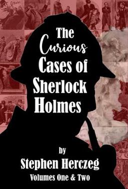 The Curious Cases of Sherlock Holmes - Volumes 1 And 2